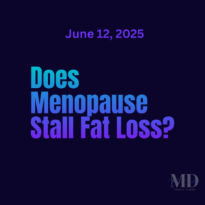 Menopause and Fat Loss